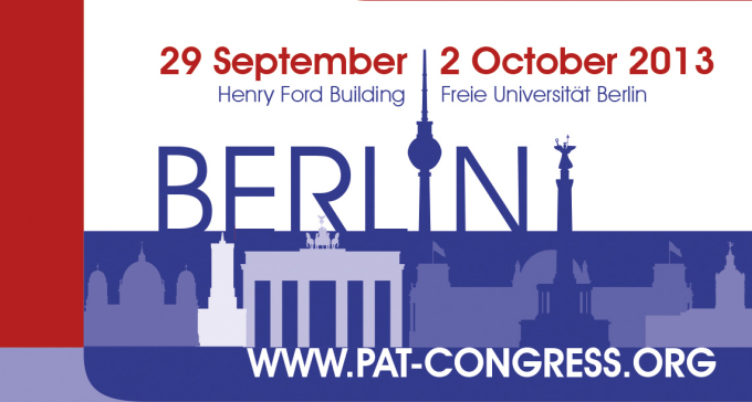 www.pat-congress.org September 29, 2013 (Henry Ford Building) and October 2, 2013 (Freie Universität Berlin)